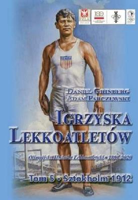 Igrzyska lekkoatletów T.5 Sztokholm 1912. Autor: Grinberg Daniel, Parczewski Adam. SmakLiter.pl Okładka książki Igrzyska lekkoatletów T.5 Sztokholm 1912