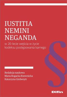 Okładka książki Iustitia nemini neganda w 20-lecie wejścia w życie kodeksu postępowania karnego