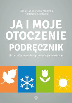 Okładka książki Ja i moje otoczenie Podręcznik dla uczniów z niepełnosprawnością intelektualną