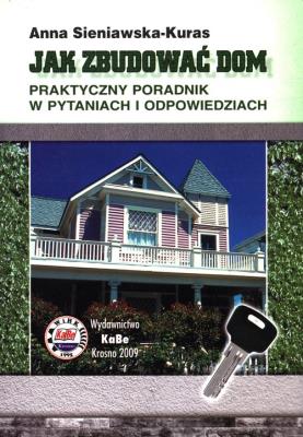 Jak zbudować dom.. Autor: Sieniawska-Kuras Anna. SmakLiter.pl Okładka książki Jak zbudować dom.
