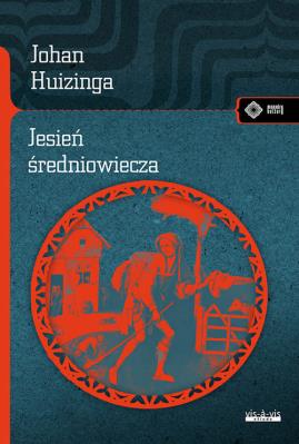 Jesień Średniowiecza. Autor: Johan Huizinga. SmakLiter.pl Okładka książki Jesień Średniowiecza