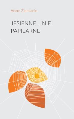 Jesienne linie papilarne. Autor: Adam Ziemianin. SmakLiter.pl Okładka książki Jesienne linie papilarne