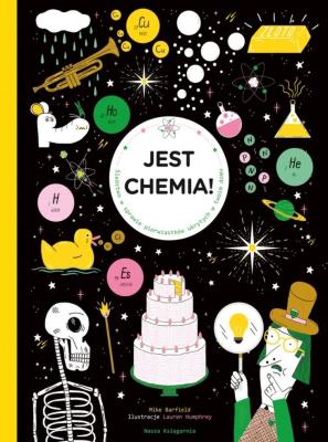 Jest chemia! Śledztwo w sprawie pierwiastków.... Autor: Mike Barfield. SmakLiter.pl Okładka książki Jest chemia! Śledztwo w sprawie pierwiastków...