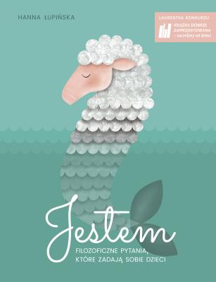 Okładka książki Jestem. Filozoficzne pytania, które zadają sobie..
