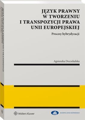 Okładka książki Język prawny w tworzeniu i transpozycji prawa Unii Europejskiej. Procesy hybrydyzacji