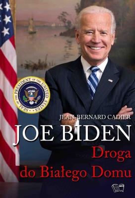 Okładka książki Joe Biden. Droga do Białeg Domu