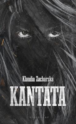 Kantata. Autor: Zacharska Klaudia. SmakLiter.pl Okładka książki Kantata