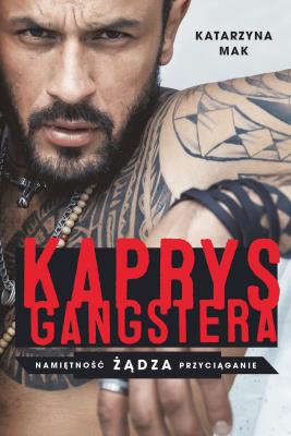 Kaprys gangstera. Autor: Harmak Katarzyna. SmakLiter.pl Okładka książki Kaprys gangstera