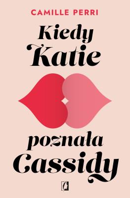 Okładka książki Kiedy Katie poznała Cassidy