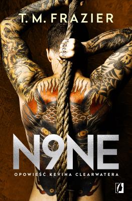 King Tom 9. N9ne. Opowieść Kevina Clearwatera. Autor: T.M. Frazier. SmakLiter.pl Okładka książki King Tom 9. N9ne. Opowieść Kevina Clearwatera