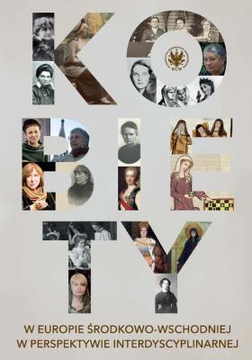 Kobiety w Europie Środkowo-Wschodniej w perspektywie interdyscyplinarnej. Autor: Getka Joanna, Krycka-Michnowska Iwona. SmakLiter.pl Okładka książki Kobiety w Europie Środkowo-Wschodniej w perspektywie interdyscyplinarnej