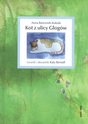 Kot z ulicy Głogów. Autor: Bańcerek-Kukuła Anna. SmakLiter.pl Okładka książki Kot z ulicy Głogów
