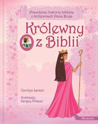 Królewny z biblii wyd. 2021. Autor: Carolyn Larsen, Sergey Eliseev. SmakLiter.pl Okładka książki Królewny z biblii wyd. 2021