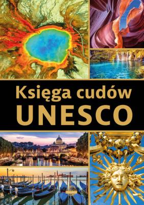 Księga cudów UNESCO. Autor: Opracowanie zbiorowe. SmakLiter.pl Okładka książki Księga cudów UNESCO