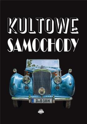 Kultowe samochody. Autor: Opracowanie zbiorowe. SmakLiter.pl Okładka książki Kultowe samochody