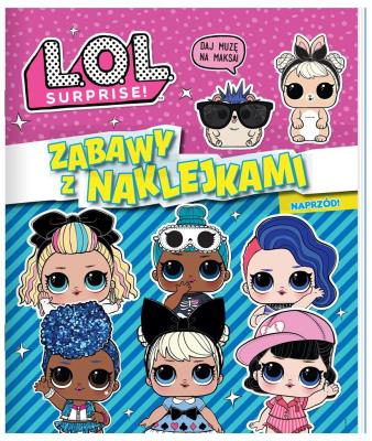Okładka książki L.O.L. Surprise! Zabawy z naklejkami. Naprzód!