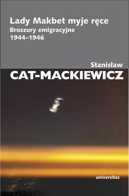 Lady Makbet myje ręce. Broszury emigracyjne1944-46. Autor: Stanisław Cat-Mackiewicz. SmakLiter.pl Okładka książki Lady Makbet myje ręce. Broszury emigracyjne1944-46