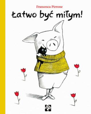 Łatwo być miłym!. Autor: Francessa Pirrone. SmakLiter.pl Okładka książki Łatwo być miłym!