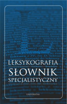 Leksykografia Słownik specjalistyczny. Autor: Bielińska Monika. SmakLiter.pl Okładka książki Leksykografia Słownik specjalistyczny