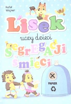 Okładka książki Lisek uczy dzieci segregacji śmieci. Papier