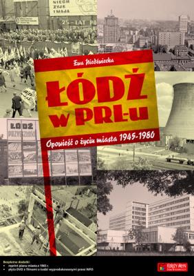 Łódź w PRL-u. Autor: Ewa Niedźwiecka. SmakLiter.pl Okładka książki Łódź w PRL-u