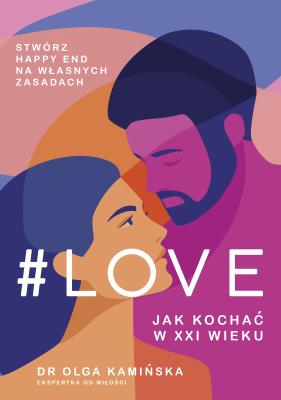 Okładka książki #LOVE. Jak kochać w XXI wieku