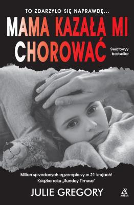 Mama kazała mi chorować wyd.2021. Autor: Gregory Julie. SmakLiter.pl Okładka książki Mama kazała mi chorować wyd.2021