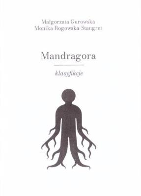 Mandragora - klasyfikcje. Autor: Małgorzata Gurowska, Rogowska-Stangret Monika. SmakLiter.pl Okładka książki Mandragora - klasyfikcje