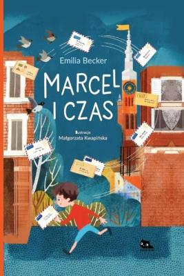 Marcel i czas. Autor: Becker Emilia, Małgorzata Kwapińska (ilus. SmakLiter.pl Okładka książki Marcel i czas