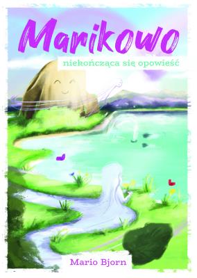 Marikowo - niekończąca się opowieść. Autor: Mario Bjorn. SmakLiter.pl Okładka książki Marikowo - niekończąca się opowieść
