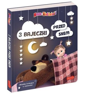 Masza i Niedźwiedź. 3 bajeczki przed snem. Autor: Opracowanie zbiorowe. SmakLiter.pl Okładka książki Masza i Niedźwiedź. 3 bajeczki przed snem
