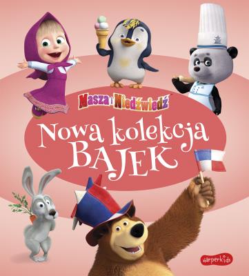 Masza i Niedźwiedź. Nowa kolekcja bajek. Autor: Opracowanie zbiorowe. SmakLiter.pl Okładka książki Masza i Niedźwiedź. Nowa kolekcja bajek