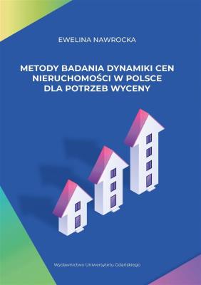 Metody badania dynamiki cen nieruchomości w Polsce. Autor: Ewelina Nawrocka. SmakLiter.pl Okładka książki Metody badania dynamiki cen nieruchomości w Polsce