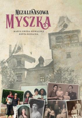 Mezaliansowa Myszka. Autor: Edyta Rodacka, Maria Groda-Kowalska. SmakLiter.pl Okładka książki Mezaliansowa Myszka