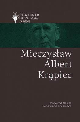 Mieczysław Albert Krąpiec. Autor: praca zbiorowa. SmakLiter.pl Okładka książki Mieczysław Albert Krąpiec