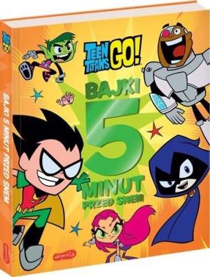 Okładka książki Młodzi Tytani Akcja! Bajki 5 minut przed snem.