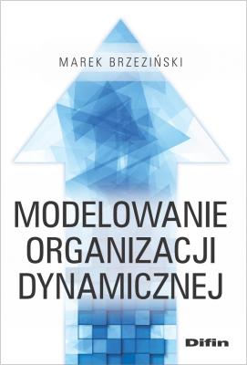 Modelowanie organizacji dynamicznej. Autor: Marek Brzeziński. SmakLiter.pl Okładka książki Modelowanie organizacji dynamicznej