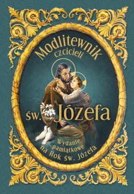Modlitewnik czcicieli św Józefa. Autor: Hanusiak Bożena Maria. SmakLiter.pl Okładka książki Modlitewnik czcicieli św Józefa