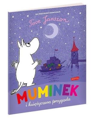 Muminek i księżycowa przygoda. Autor: Tove Jansson;Tove Jansson. SmakLiter.pl Okładka książki Muminek i księżycowa przygoda