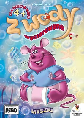 Myszki. Z wody wyczarowane. Autor: Kopeć Krzysztof. SmakLiter.pl Okładka książki Myszki. Z wody wyczarowane