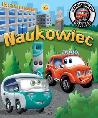 Naukowiec. Samochodzik Franek. Autor: Karolina Górska. SmakLiter.pl Okładka książki Naukowiec. Samochodzik Franek