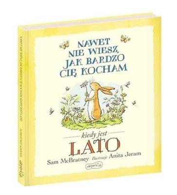 Nawet nie wiesz, jak bardzo cię kocham kiedy... Autor: Sam McBratney. SmakLiter.pl Okładka książki Nawet nie wiesz, jak bardzo cię kocham kiedy..