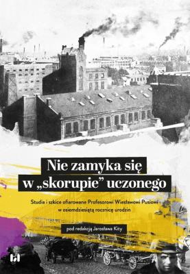 Nie zamyka się w „skorupie” uczonego. Autor: Jarosław Kita (red.). SmakLiter.pl Okładka książki Nie zamyka się w „skorupie” uczonego