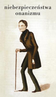 Niebezpieczeństwa onanizmu. Autor: Jacques-Louis Doussin-Dubreuil. SmakLiter.pl Okładka książki Niebezpieczeństwa onanizmu