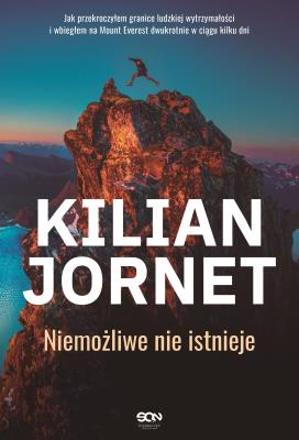 Niemożliwe nie istnieje. Autor: Kilian Jornet. SmakLiter.pl Okładka książki Niemożliwe nie istnieje