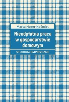 Okładka książki Nieodpłatna praca w gospodarstwie domowym