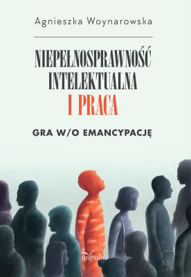 Niepełnosprawność intelektualna i praca. Autor: Woynarowska Agnieszka. SmakLiter.pl Okładka książki Niepełnosprawność intelektualna i praca
