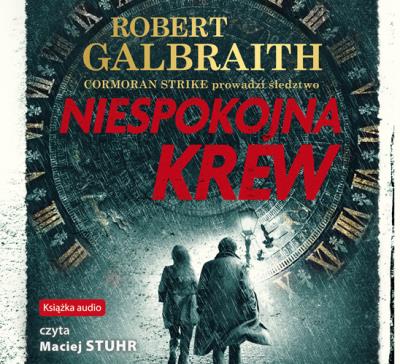 Niespokojna krew (audiobook). Autor: Galbraith Robert. SmakLiter.pl Okładka książki Niespokojna krew (audiobook)