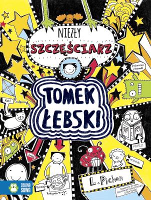 Okładka książki Niezły szczęściarz. Tomek Łebski. Tom 7
