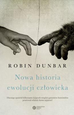 Nowa historia ewolucji człowieka. Autor: Robin Dunbar. SmakLiter.pl Okładka książki Nowa historia ewolucji człowieka